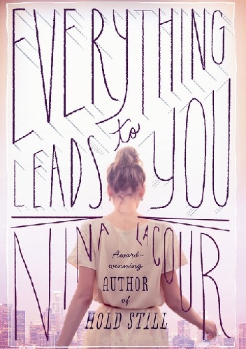 Okładka: Nina LaCour - Everything Leads to You