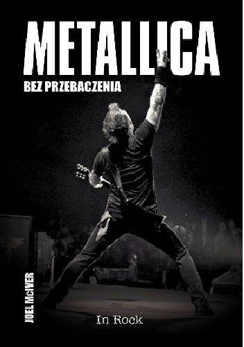 Okładka: Joel McIver - Metallica. Bez przebaczenia
