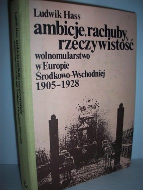 Okładka: Ludwik Hass - Ambicje, rachuby, rzeczywistość : wolnomularstwo w Europie Środkowo-Wschodniej 1905-1928