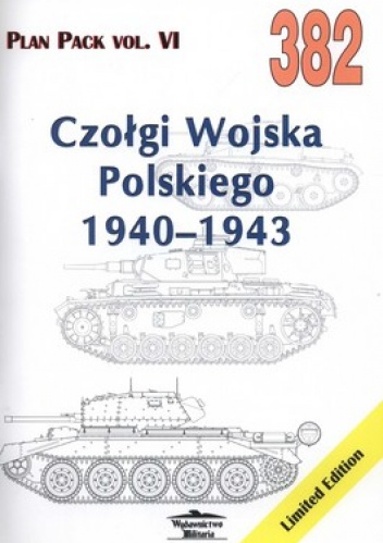 Okładka: Grzegorz Jackowski - Czołgi Wojska Polskiego 1940-1943. Plan Pack vol. VI. 382
