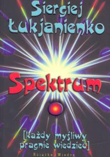 Okładka: Siergiej Łukjanienko - Spektrum (każdy myśliwy pragnie wiedzieć)