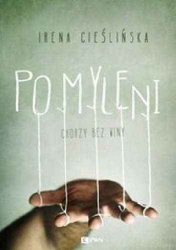 Okładka: Irena Cieślińska - Pomyleni. Chorzy bez winy