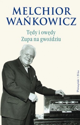 Okładka: Melchior Wańkowicz - Tędy i owędy. Zupa na gwoździu