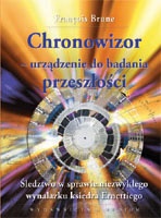 Okładka: François Brune - Chronowizor - urządzenie do badania przeszłości. Śledztwo w sprawie niezwykłego wynalazku księdza Ernettiego