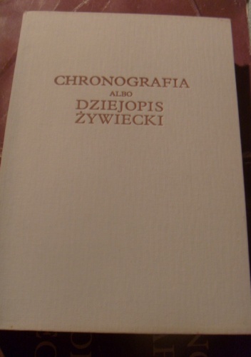 Okładka: Andrzej Komoniecki - Chronografia albo dziejopis żywiecki