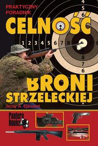 Okładka: Jerzy Ejsmont - Celność broni strzeleckiej