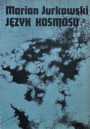 Okładka: Marian Jurkowski - Język kosmosu
