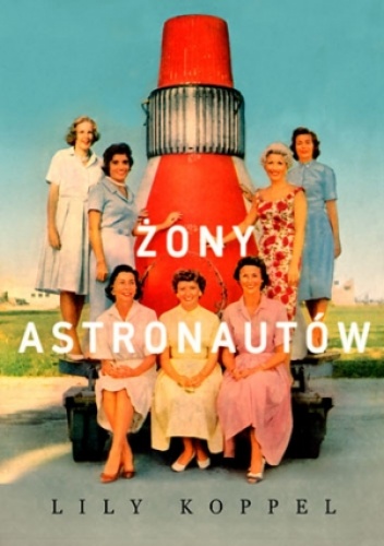 Okładka: Lily Koppel - Żony astronautów
