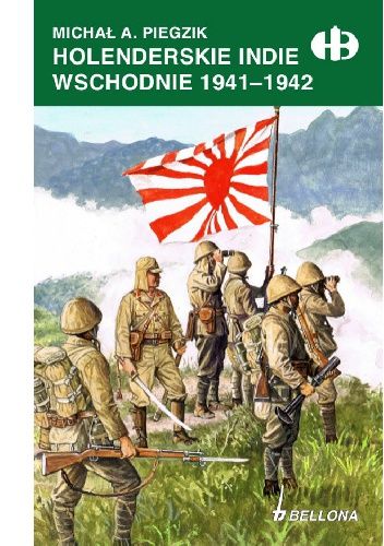 Okładka: Michał A. Piegzik - Holenderskie Indie Wschodnie 1941-1942