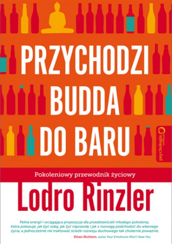 Okładka: Lodro Rinzler - Przychodzi Budda do baru. Pokoleniowy przewodnik życiowy
