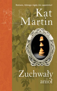 Okładka: Kat Martin - Zuchwały anioł