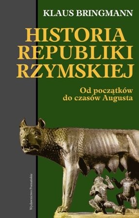 Okładka: Klaus Bringmann - Historia Republiki Rzymskiej. Od początków do czasów Augusta