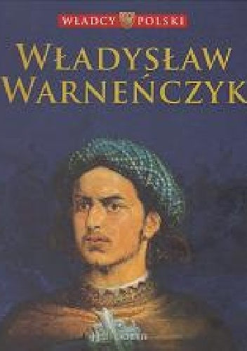 Okładka:  praca zbiorowa - Władysław Warneńczyk