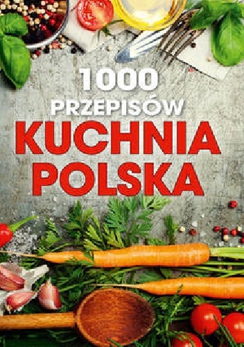 Okładka:  praca zbiorowa - 1000 przepisów Kuchnia polska