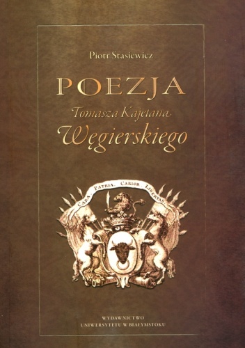 Okładka: Piotr Stasiewicz - Poezja Tomasza Kajetana Węgierskiego