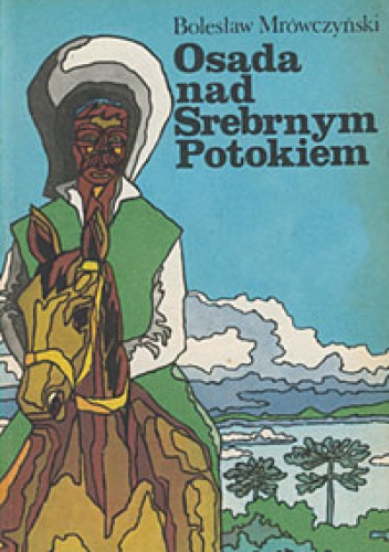 Okładka: Bolesław Mrówczyński - Osada nad Srebrnym Potokiem