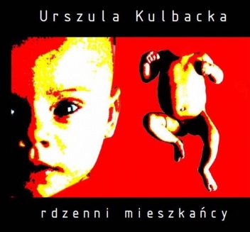 Okładka: Urszula Kulbacka - Rdzenni mieszkańcy