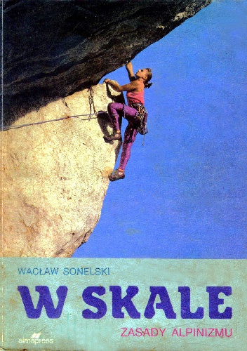 Okładka: Wacław Sonelski - W skale - Zasady Alpinizmu