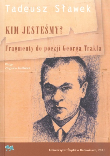 Okładka: Tadeusz Sławek - Kim jesteśmy? Fragmenty do poezji Georga Trakla