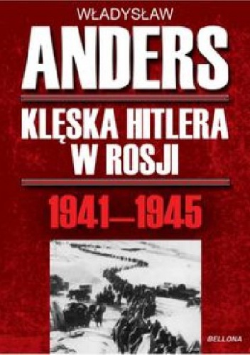 Okładka: Władysław Anders - Klęska Hitlera w Rosji 1941-1945