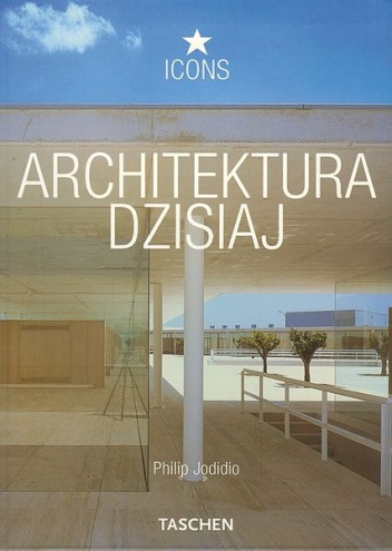 Okładka: Philip Jodidio - Architektura dzisiaj