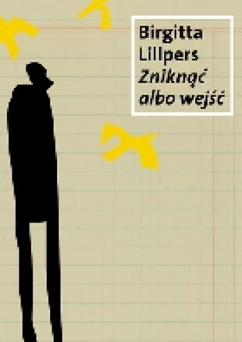Okładka: Birgitta Lillpers - Zniknąć albo wejść