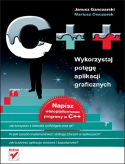Okładka: Mariusz Owczarek - C++. Wykorzystaj potęgę aplikacji graficznych