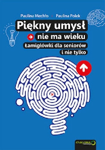 Okładka: Paulina Mechło - Piękny umysł nie ma wieku. Łamigłówki dla seniorów