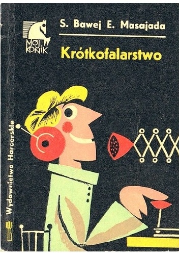 Okładka: Stanisław Bawej - Krótkofalarstwo