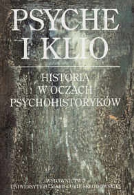 Okładka: Tomasz Pawelec - Psyche i Klio. Historia w oczach psychohistoryków