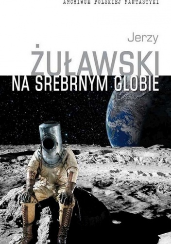 Okładka: Jerzy Żuławski - Na srebrnym globie