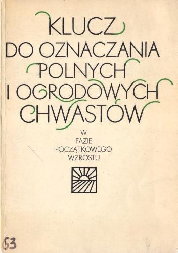 Okładka: Kazimierz Adamczewski - Klucz do oznaczania polnych i ogrodowych chwastów w fazie początkowego wzrostu