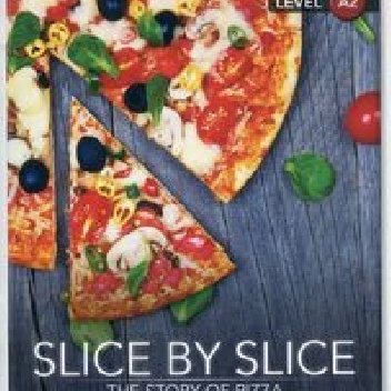 Okładka: Simon Beaver - Slice by Slice The Story of Pizza Level A2