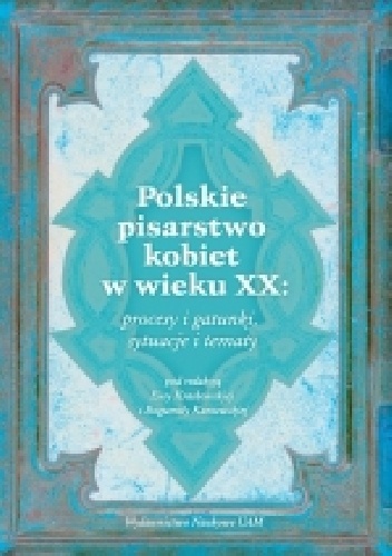 Okładka: Ewa Kraskowska - Polskie pisarstwo kobiet w wieku XX: procesy i gatunki, sytuacje i tematy