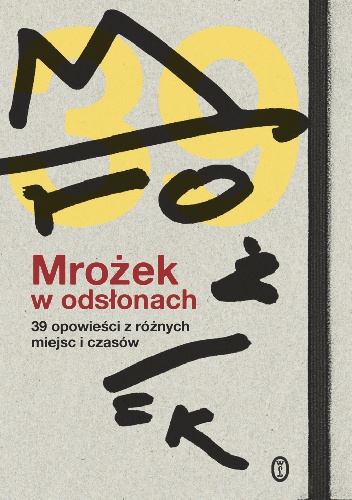 Okładka: Magdalena Miecznicka - Mrożek w odsłonach. 39 opowieści z różnych miejsc i czasów