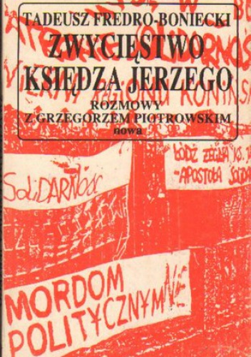 Okładka: Tadeusz Fredro-Boniecki - Zwycięstwo księdza Jerzego. Rozmowy z Grzegorzem Piotrowskim
