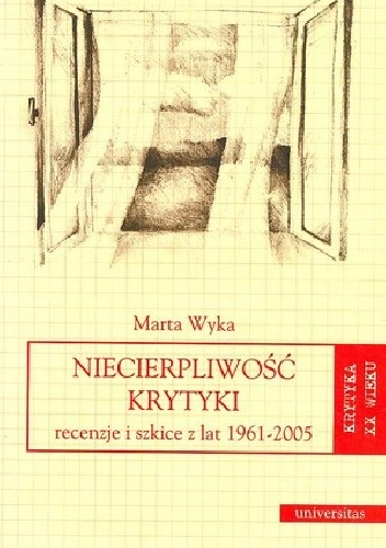 Okładka: Marta Wyka - Niecierpliwość krytyki. Recenzje i szkice z lat 1961-2005
