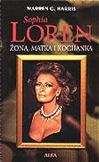 Okładka: Warren Harris - Sophia Loren. Żona, matka i kochanka