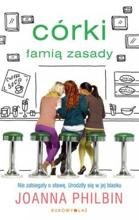 Okładka: Joanna Philbin - Córki łamią zasady