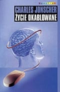 Okładka: Charles Jonscher - Życie okablowane. Kim jesteśmy w epoce przekazu cyfrowego?