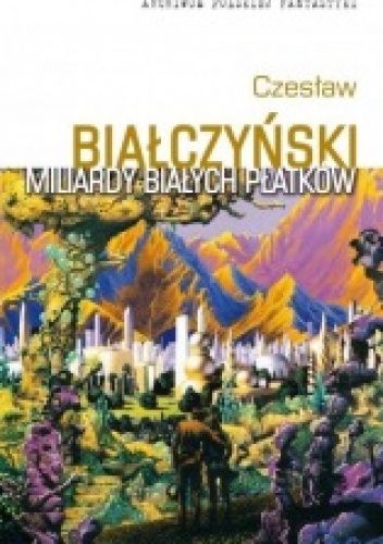 Okładka: Czesław Białczyński - Miliardy białych płatków