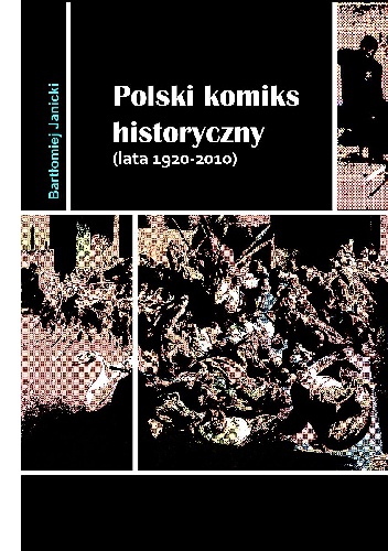 Okładka: Bartłomiej Janicki - Polski komiks historyczny (lata 1920-2010)