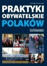 Okładka:  praca zbiorowa - Praktyki obywatelskie Polaków