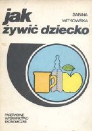 Okładka: Sabina Witkowska - Jak żywić dziecko