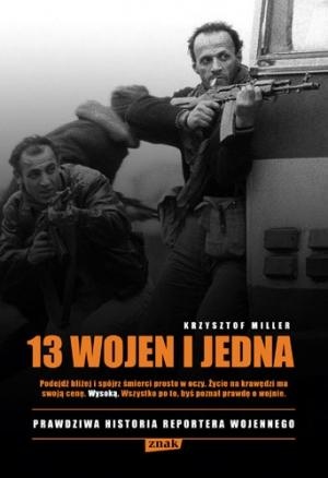 Okładka: Andrzej Niziołek - 13 wojen i jedna. Prawdziwa historia reportera wojennego