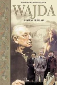 Okładka: Tadeusz Lubelski - Wajda. Portret mistrza w kilku odsłonach