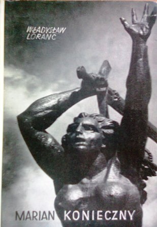 Okładka: Władysław Loranc - Marian Konieczny. Biografia rzeźbiarza