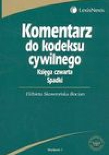 Okładka: Elżbieta Skowrońska-Bocian - Komentarz do Kodeksu cywilnego księga czwarta spadki
