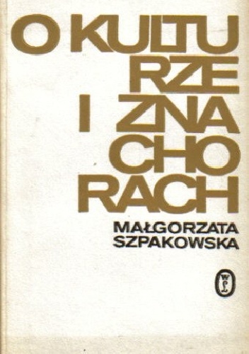 Okładka: Małgorzata Szpakowska - O kulturze i znachorach