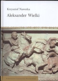 Okładka: Krzysztof Nawotka - Aleksander Wielki